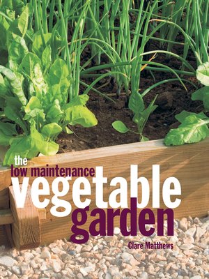 cover image of The Low Maintenance Vegetable Garden